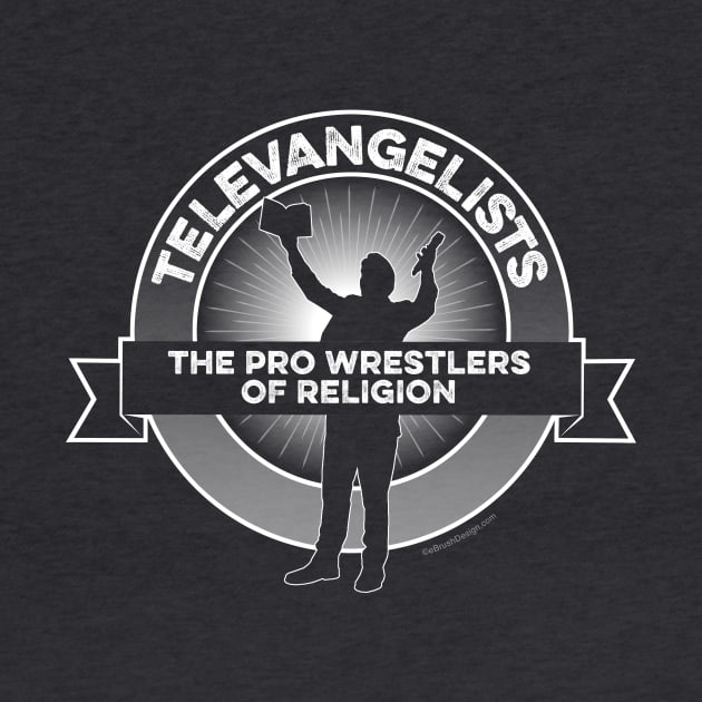 Televangelists (The Pro Wrestlers of Religion) by eBrushDesign